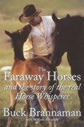 The Faraway Horses and the Story of the Real Horse Whisperer