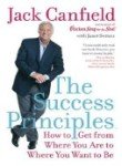 The Success Principles: How to Get from Where You Are to Where You Want to Be.