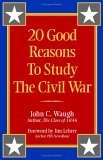 20 good reasons to study the Civil War