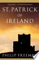 St. Patrick of Ireland: A Biography
