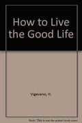 How to Live the Good Life