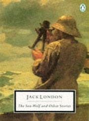 The Sea-Wolf and Other Stories (Penguin Twentieth-Century Classics)