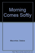 Morning Comes Softly