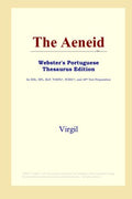 The Aeneid (Webster's Portuguese Thesaurus Edition)