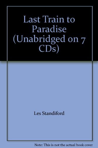 Last Train to Paradise (Unabridged on 7 CDs)