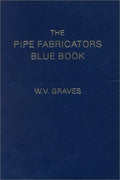 The Pipe Fabricators Blue Book