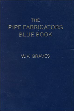 The Pipe Fabricators Blue Book
