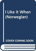 I Like It When (Norwegian)