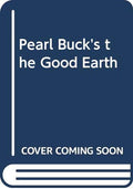 Pearl Buck's the Good Earth