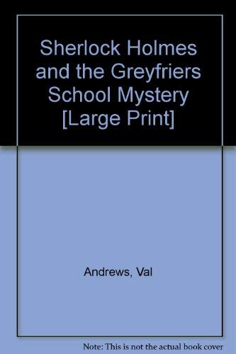 Sherlock Holmes and the Greyfriars School Mystery (Linford Mystery Library)