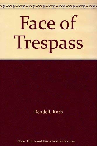The face of trespass