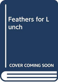 Feathers for Lunch