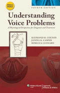 Understanding Voice Problems: A Physiological Perspective for Diagnosis and Treatment (Understanding Voice Problems: Phys Persp/ Diag & Treatment)
