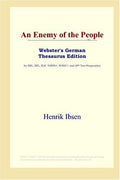 An Enemy of the People (Webster's German Thesaurus Edition)