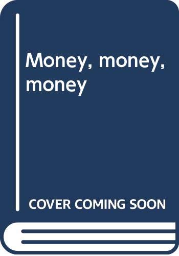 Money, money, money