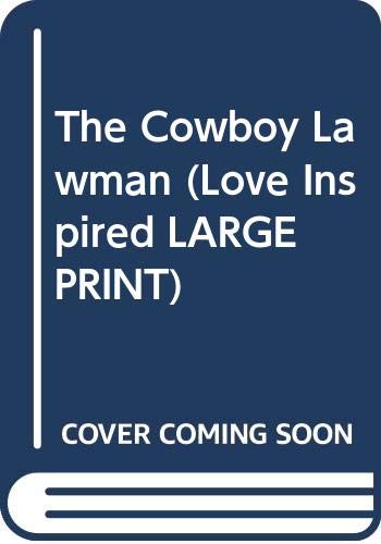 The Cowboy Lawman (Love Inspired LARGE PRINT)