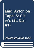 Enid Blyton on Tape (St Clare's)