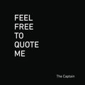 Feel Free to Quote Me