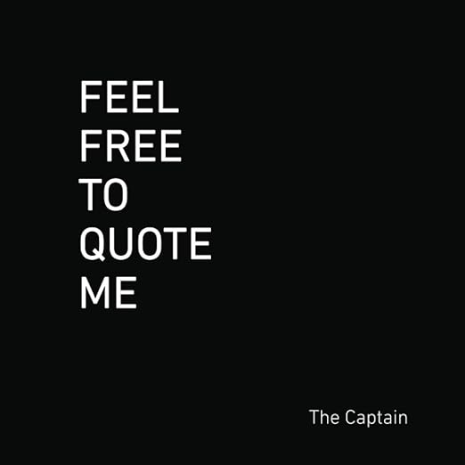 Feel Free to Quote Me