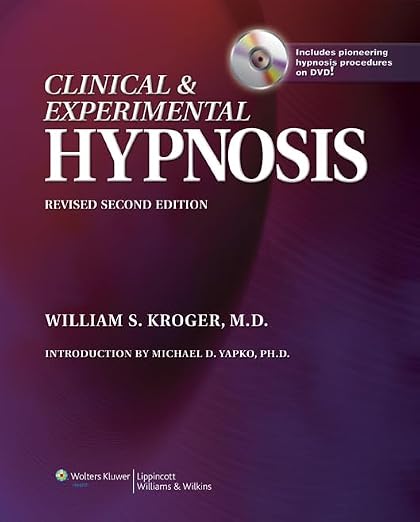 Clinical & Experimental Hypnosis: In Medicine, Dentistry, and Psychology
