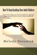 How To Stop Enabling Your Adult Children