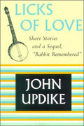 Licks Of Love :short Stories And A Sequel, "Rabbit Remembered"