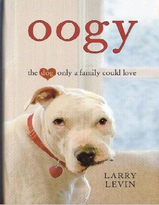 Oogy the Dog Only a Family Could Love