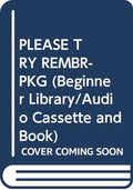 PLEASE TRY REMBR-PKG (Beginner Library/Audio Cassette and Book)
