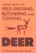 Pocket Guide to Field Dressing, Butchering and Cooking Deer