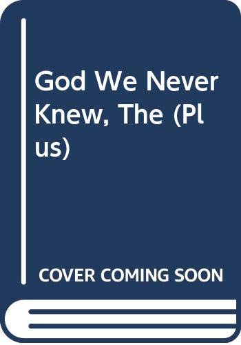 The God We Never Knew