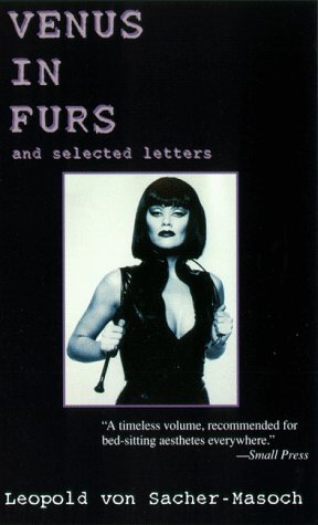 Venus in Furs With Selected Letters of Sacher Masoch