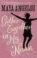 Angelou, Maya Gather Together in My Name(dum