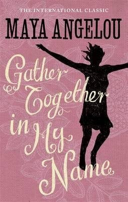 Angelou, Maya Gather Together in My Name(dum