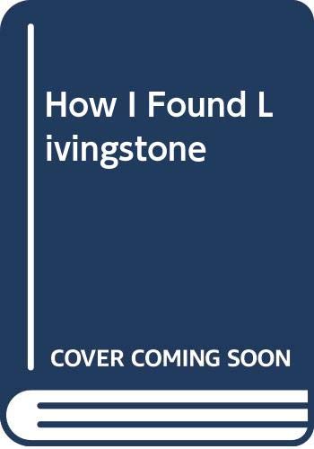 How I found Livingstone.
