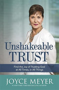 Unshakeable Trust Find the Joy of Trusting God at All Times in All Things