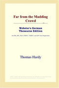 Far from the Madding Crowd (Webster's German Thesaurus Edition)