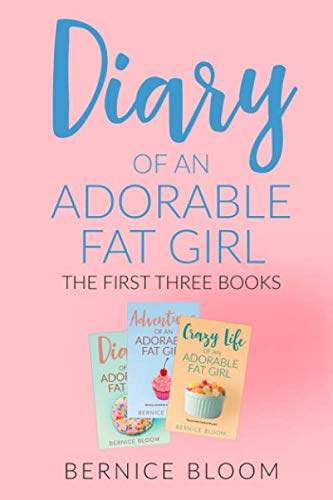 Diary of an Adorable Fat Girl : The first three books