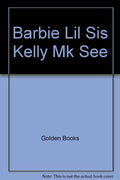 Barbie Lil Sis Kelly \Mk See