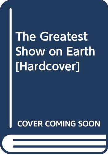 The Greatest Show on Earth