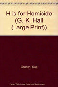 H Is for Homicide (G K Hall Large Print Book Series)