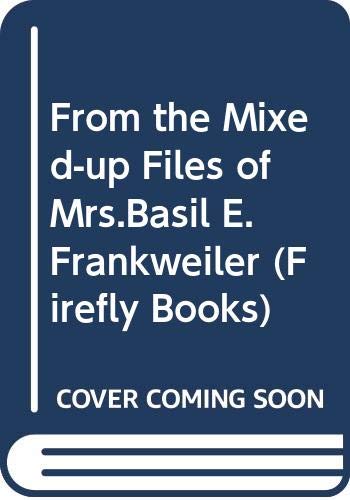 From the mixed-up files of Mrs. Basil E. Frankweiler