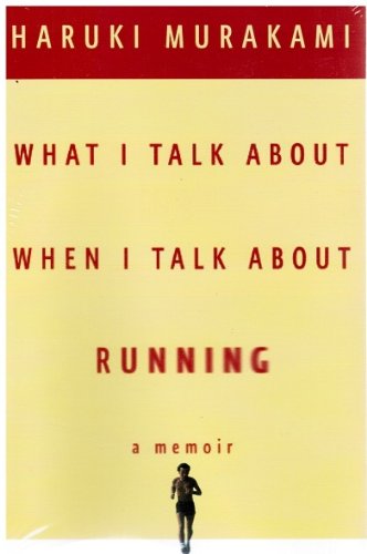 What I Talk About When I Talk About Running