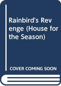 Rainbird's Revenge (A House for the Season, Book 6)