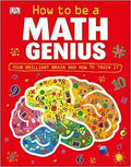 How to Be a Math Genius - Your Brilliant Brain and How to Train It