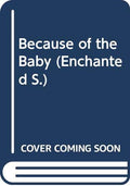 Because of the Baby (Midnight Sons Series #4) (Harlequin Romance, No 3395)