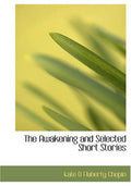 The Awakening and Selected Short Stories (Large Print Edition)