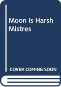 Moon Is Harsh Mistres