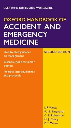 Oxford Handbook of Accident and Emergency Medicine (Oxford Medical Publications)
