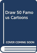 Draw 50 Famous Cartoons