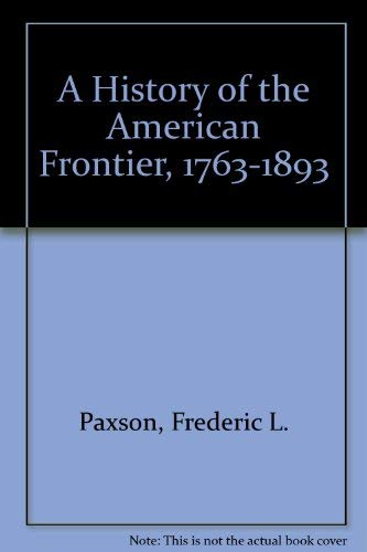 A History of the American Frontier, 1763-1893